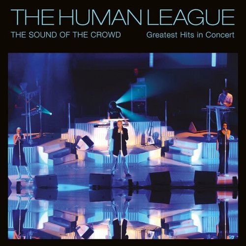 The Human League  Sound of the Crowd: Greatest Hits Live in Concert (2024)