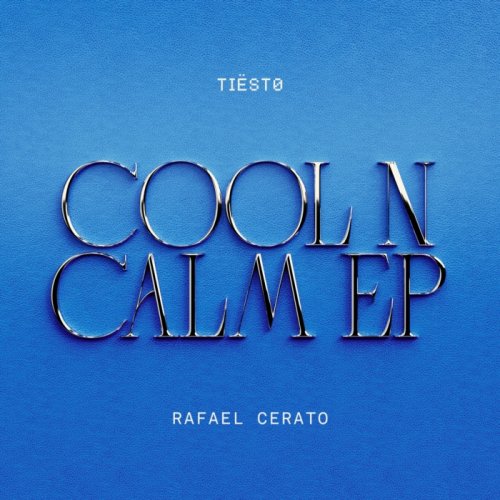 Tiësto & Rafael Cerato  Cool 'N Calm (2025)