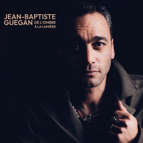 Jean-Baptiste Guegan  De l'ombre à la lumière (2025)
