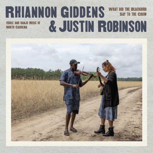 Rhiannon Giddens - What Did the Blackbird Say to the Crow (2025)