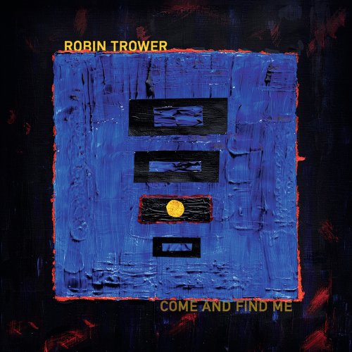 Robin Trower  Come & Find Me (2025)