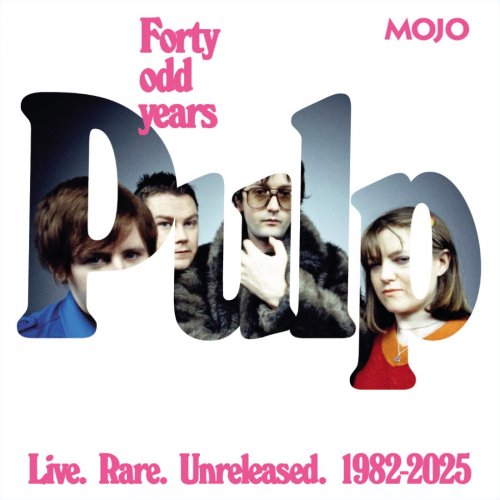 Pulp  Forty Odd Years (Live. Rare. Unreleased. 1982-2025) (2025)