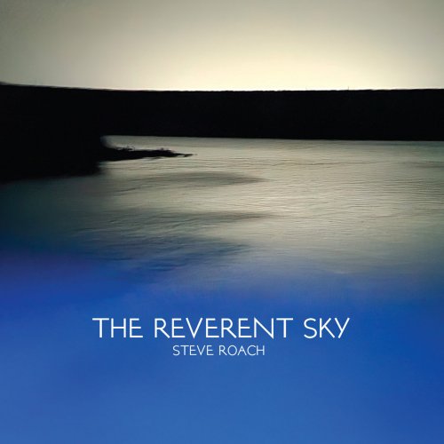 Steve Roach  The Reverent Sky (2025)