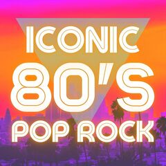 Various Artists  Iconic 80's Pop Rock (2025)