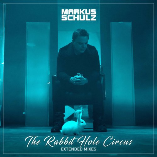 Markus Schulz  The Rabbit Hole Circus (Extended Mixes) (2025)