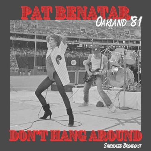Pat Benatar - Don't Hang Around (Live Oakland '81) (2025)