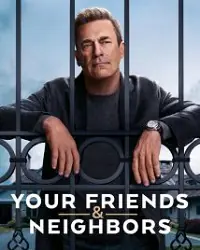 Your Friends & Neighbors 2025