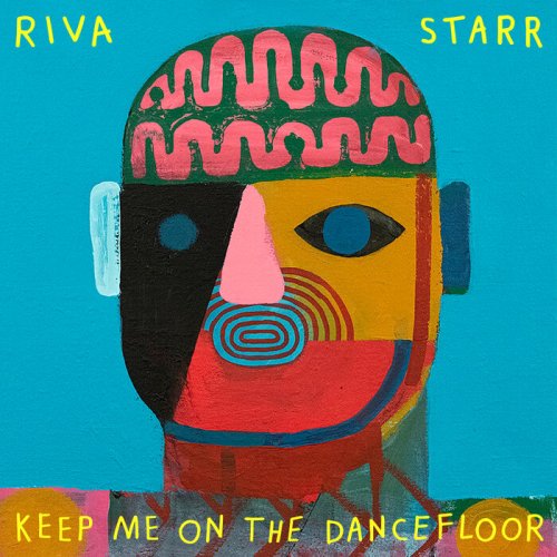 Riva Starr  Keep Me On The Dancefloor (2025)