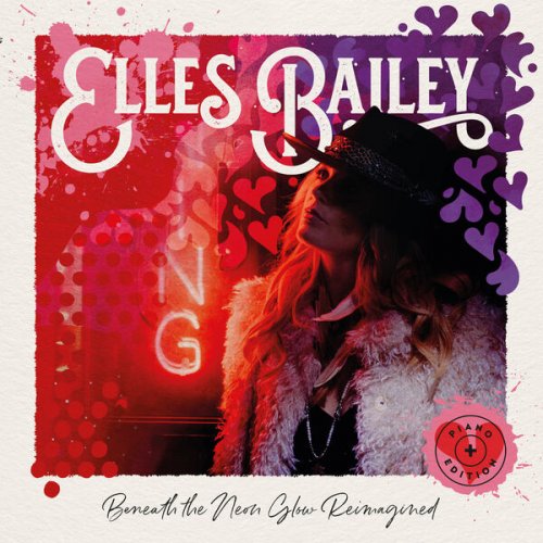 Elles Bailey  Beneath the Neon Glow (Reimagined) (2025)
