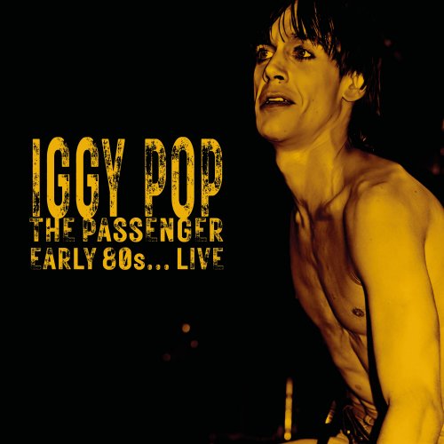 Iggy Pop  The Passenger: Early 80s Live (2025)