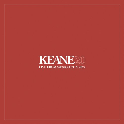 Keane  Live From Mexico City 2024 (2025)