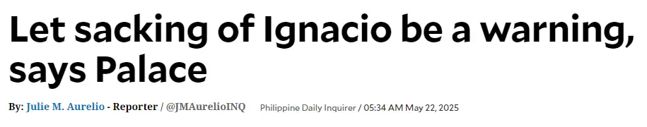 Let sacking of Ignacio be a warning, says Palace
