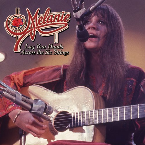 Melanie  Lay Your Hands Across The Six Strings (2025)