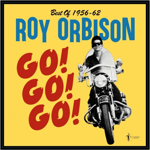 Roy Orbison  Go! Go! Go! Best Of 1956-62 (2025)