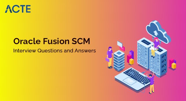Oracle-Fusion-SCM-Interview-Questions-and-Answers-ACTE.jpg