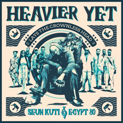 Seun Kuti  Heavier Yet (Lays The Crownless Head) (Deluxe Edition) (2025)