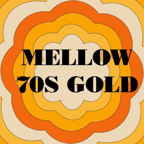 Various Artists  Mellow 70s Gold (2025)