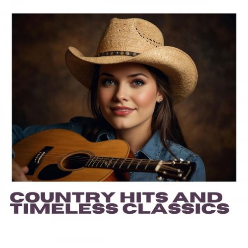 Various Artists  Country Hits and Timeless Classics (2025)