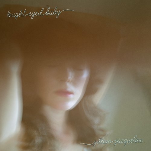 Jillian Jacqueline  Bright Eyed Baby (2025)