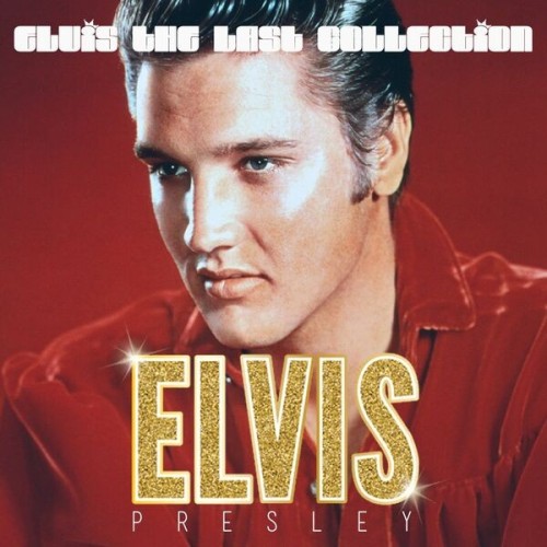 Elvis Presley  Elvis the Last Collection (Remastered) (2025)