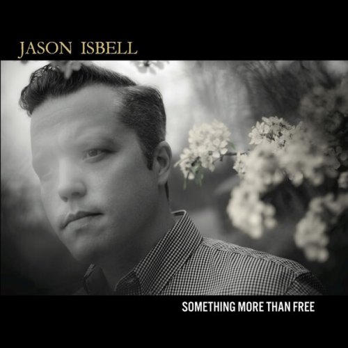 Jason Isbell  Something More Than Free (10 Year Anniversary Edition) (2025)