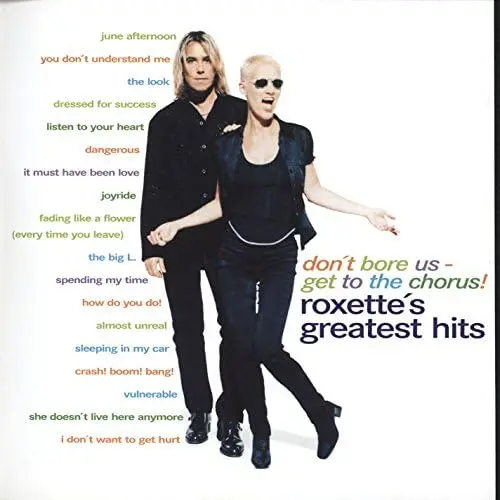 Roxette  Don't Bore Us  Get to the Chorus! Roxette's Greatest Hits (30th Anniversary Edition) (2025)