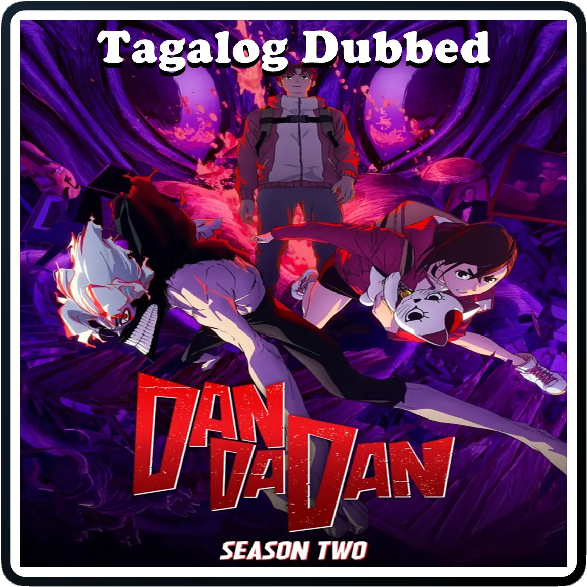 {GDrive}Dan Da Dan (2025) | Season 2 | Tagalog Dubbed | WEB-DL | HEVC | 1080p | Dual Audio | English subtitle