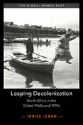 Leaping-Decolonization-North-Africa-in-the-Global-1960s-and-1970s-The-Global-Middle-East.jpg
