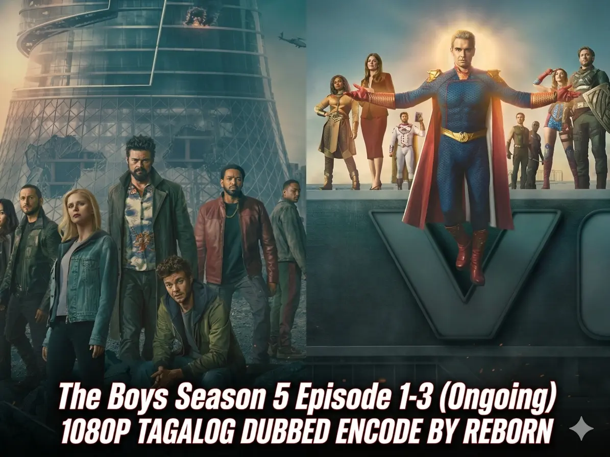 The Boys Season 5 Episode 1-3 (Ongoing) 1080P TAGALOG DUBBED ENCODE BY REBORN