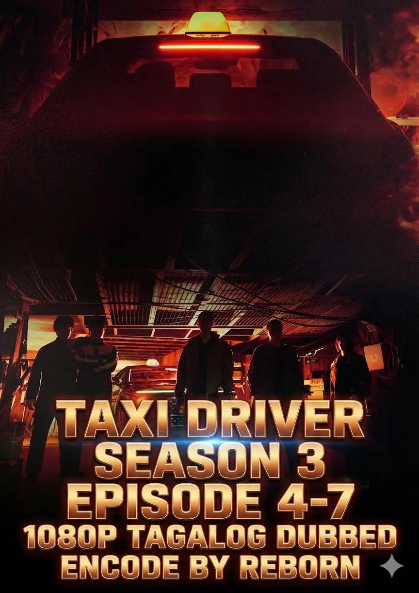 Taxi Driver Season 3 Episode 4-7 1080p Tagalog Dubbed Encode By Reborn