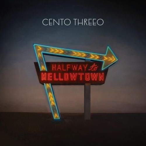 Cento Threeo - Halfway to Mellowtow (2026)