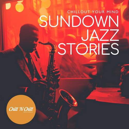 Sundown Jazz Stories Chillout Your Mind (2026)