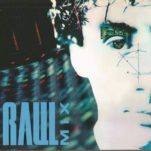 DJ. Raul Orellana - Raul Mix (Expanded and Remastered Edition 2023) (2CD) (1987)