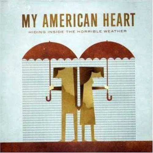 My American Hearts - Hiding Inside the Horrible Weather