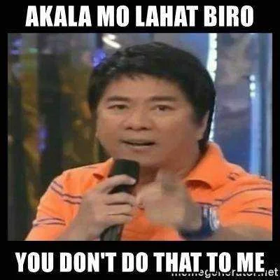 akala-mo-lahat-biro-you-dont-do-that-to-me.webp