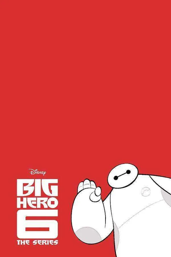 Big Hero 6 - The Series (1Click-Download) Updated Spamming Content 10/06/20